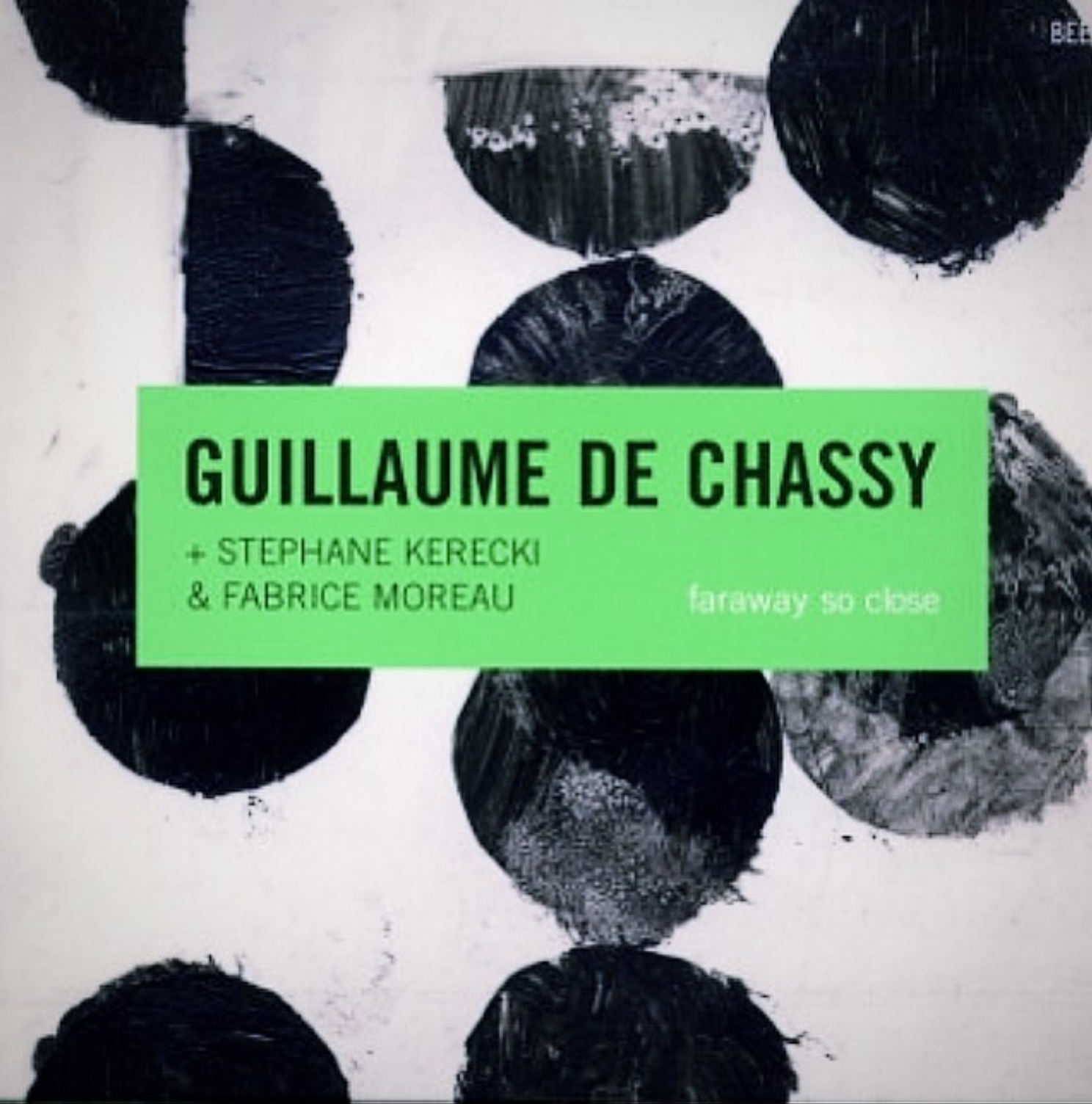 Guillaume de Chassy / Stéphane Kerecki / Fabrice Moreau — Faraway So Close