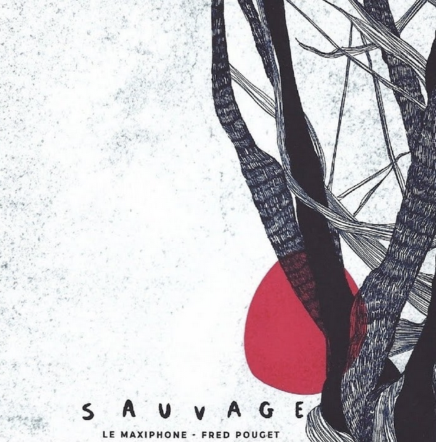 Fred Pouget / Le Maxiphone — Sauvage