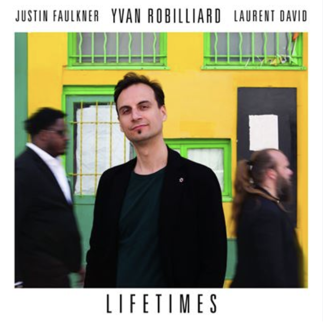 Yvan Robilliard — Lifetimes