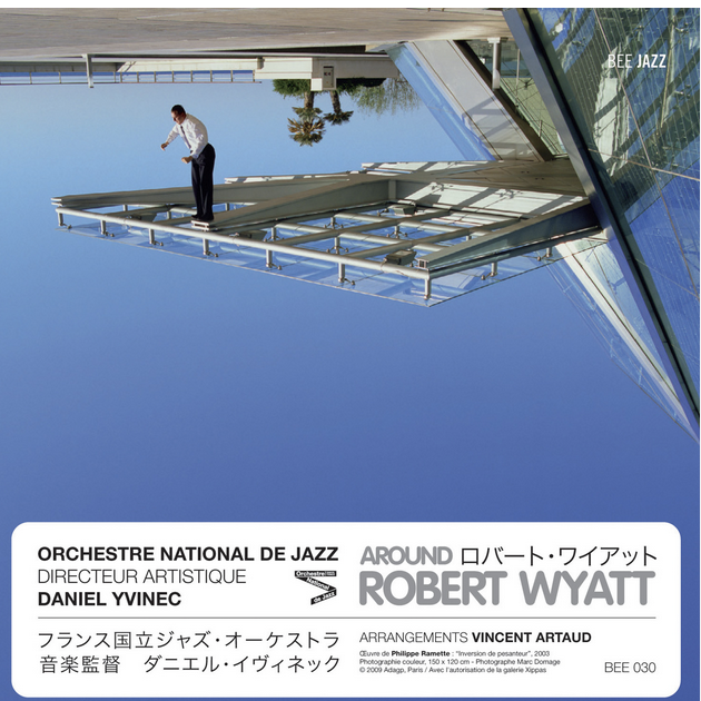 Orchestre National de Jazz — Around Robert Wyatt